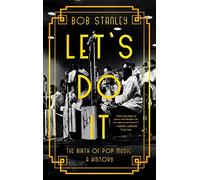 Let's Do It: The Birth of Pop Music: a History