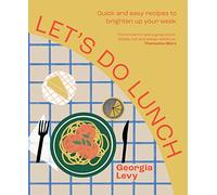 Let's Do Lunch: A comprehensive cookbook with delicious and healthy recipes