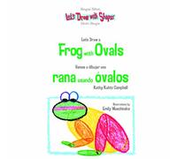 Let's Draw a Frog With Ovals: Vamos a Dibujar Una Rana Usando Ovalos (Let's Draw With Shapes)