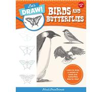 Let's Draw Birds & Butterflies: Learn to draw a variety of birds and butterflies step by step! (5)