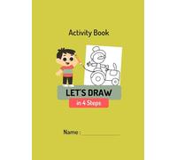 Let's Draw in Four Steps: Children Drawing and Coloring Book