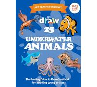 LET'S DRAW: Underwater Animals, Level 2, 8-12 yrs: The easy, ten step how-to-draw method for budding young artists