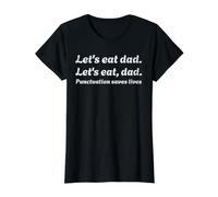 Let's Eat Dad Puntuación Salva Vidas Gramática Día del Padre Camiseta gráfica económica, Mujer, Negro, L