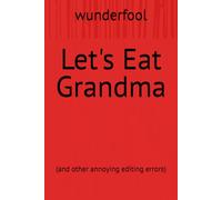 Let's Eat Grandma: A Funny Grammar Notebook for Teachers, Editors, and Writers: A Hilarious Lined Journal and Gag Gift for Grammar Nerds, English Teachers, and Language Lovers