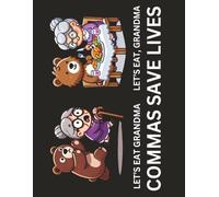 LET'S EAT GRANDMA LET'S EAT, GRANDMA COMMAS SAVE LIVES: A Funny Grammar-Notebook | Alternate Lined | 8.5” x 11” | 120 Pages | Matte Cover |