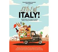 Let's Eat Italy! /anglais: Everything You Want to Know About Your Favorite Cuisine: 2
