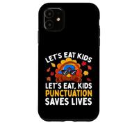 Let's Eat Kids Funny Acción de Gracias Navidad Gramática Profesor Carcasa para iPhone 11
