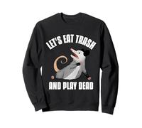 Let's Eat Trash and Play Dead Opossum Sudadera