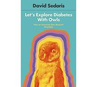 Lets Explore Diabetes With Owls: David Sedaris