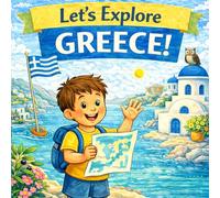 Let's explore Greece!: Fun Facts, Coloring Pages, Games, and Activities About Greece for Kids Ages 4-8