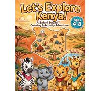 Let's Explore Kenya! - Coloring and Activity Book with the Safari Squad™: 40 Adventures, Mazes, Spot the Difference & Swahili Words for Kids Ages 4-8