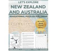 Let's Explore New Zealand and Australia: Educational Puzzles for Teens: Activity Book Young Adult: Word Search, Crosswords, Mazes