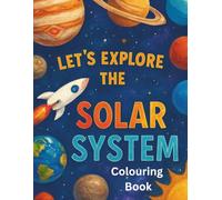 Let's explore the Solar System: Colouring book