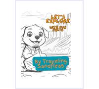 Let's Explore: with Fun Facts! (Coloring Book for Ages 2-99) (Let's Explore Coloring Book by Traveling Sandfleas)