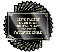 Let's Face It,Everyone Knows that I'm Your Favorite Child Garage Badass - Adhesivo con cita moderna (12 x 18 cm)