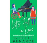 Let's Fall in Love: A Sapphic Romance Novelette