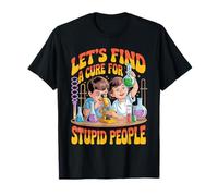 Let's Find A Cure For The Stupid Chistes de Sarcasmo Camiseta