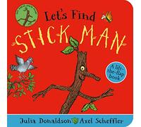 Let's Find Stick Man: A lift-the-flap board book: 1