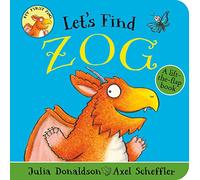 Let's Find Zog: A lift-the-flap board book: 1