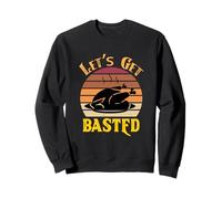 Let's Get Basted Camisa para Mujeres, Hombres y niños, Divertido día del Pavo Sudadera
