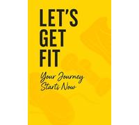 Let's Get Fit: Your Journey Starts Now