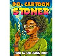 Let's Get High And Color, 90s Cartoon Stoner Adults Coloring Book: Retro Psychedelia, 40+ Trippy Pages to Unwind and Enjoy (Unique Gift for Fans and Weed Enthusiasts)
