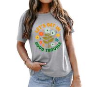 Lets Get in Good Trouble - Camiseta con estampado floral para mujer, gris, S