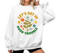 Lets Get In Good Trouble - Sudadera con estampado floral para mujer, blanco, S