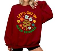 Lets Get In Good Trouble - Sudadera con estampado floral para mujer, Burdeos, S