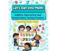 Let's Get Into Math: Addition, Subtraction and Standardized Testing Practice