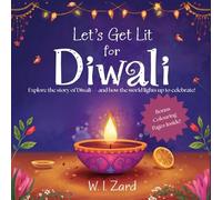 Let's Get Lit for Diwali: Explore the story of Diwali - and how the world lights up to celebrate (My Little Dharma)