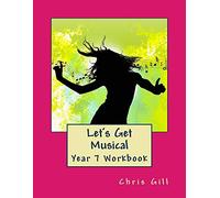 Let's Get Musical Year 7 Workbook: Volume 1