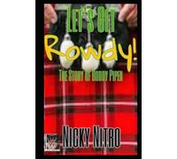 Let's Get Rowdy!: The Story of Roddy Piper