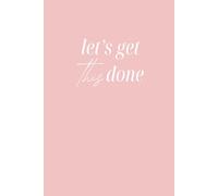 Let's Get This Done: Pink Daily undated funny planner | organize your thoughts, tasks, productivity | office supplies notebook checklist for women | gag gift for coworker boss friend 6x9 123 page