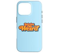 Let's Get Weird Vintage Festival Typography Carcasa para iPhone 16 Pro
