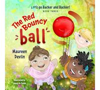 Let's go Backer and Backer!: The Red Bouncy Ball: 3