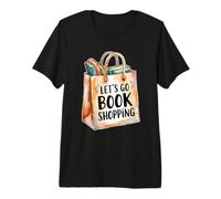 Let's go Book Go Shopping Librería Amante de los Libros Lectura Camiseta Premium