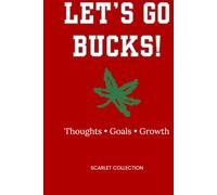 Let's Go Bucks! A Guided Reflection Journal for College Football Fans | Goal Setting, Personal Growth, Emotional Intelligence & Game Day Memories