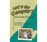 Let's Go Campin'!: Charlie Invites His Friends