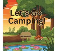 Let's Go Camping: Adventure awaits in every page!