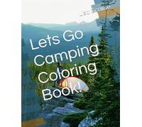 Lets Go Camping Coloring Book!