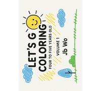 Let's Go Coloring - Vol. 1: Four To Five Years Old (Children's Books)