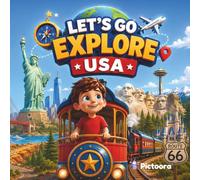 Let's Go Explore USA: A Children's Travel Adventure Across America's Most Famous Landmarks