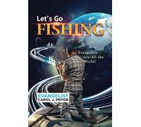 Let's Go Fishing!: Evangelism - Go into All the World!