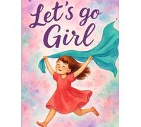 Let's Go Girl - Writing Journal: 90 GSM, Ruled, Paperback