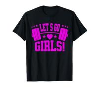 Lets Go Girls Pink Design for Active Women and Fitness Fans Camiseta