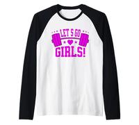 Lets Go Girls Pink Design for Active Women and Fitness Fans Camiseta Manga Raglan