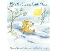Let's Go Home, Little Bear: The bestselling classic picture book to comfort and reassure all little bears, perfect as a birthday gift or to share with Dad (Can't You Sleep, Little Bear?)