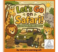Let's Go on Safari!: a coloring book for little explorers