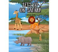Let's Go On Safari! Coloring Book: Discover and Explore Children's Activity Series